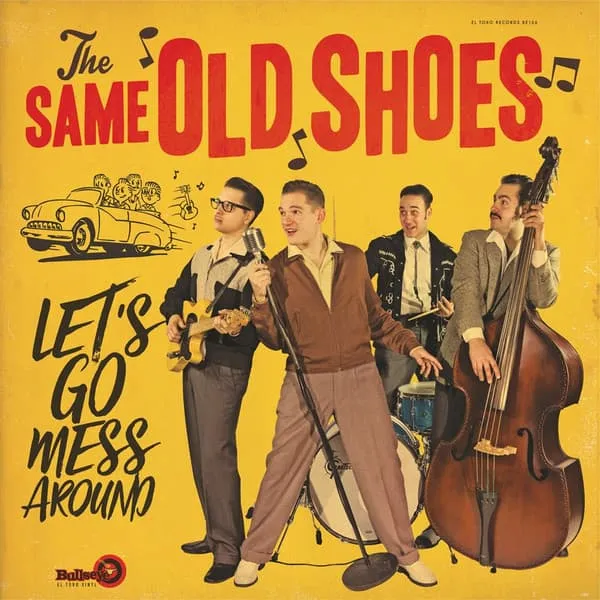 THE SAME OLD SHOES / LET'S GO MESS AROUND