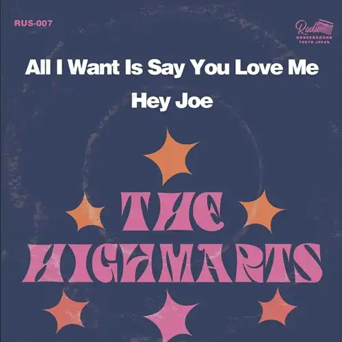 The Highmarts / ザ・ハイマーツ / All I Want Is Say You Love Me / Hey Joe（7"）