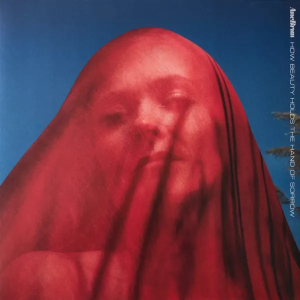 ANE BRUN / アーネ・ブルン / HOW BEAUTY HOLDS THE HAND OF SORROW
