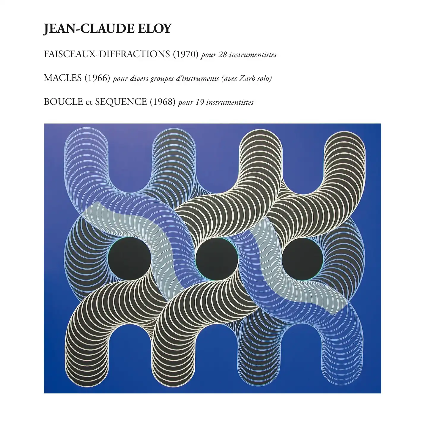 JEAN-CLAUDE ELOY / ジャン-クロード・エロワ / FAISCEAUX-DIFFRACTIONS - MACLES - BOUCLE ET SEQUENCE