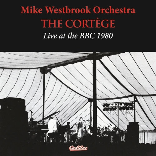 MIKE WESTBROOK / マイク・ウェストブルック / CORTEGE LIVE AT THE BBC 1980