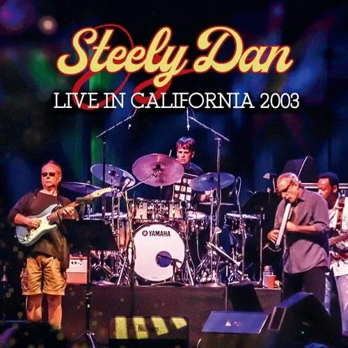 STEELY DAN / スティーリー・ダン / LIVE IN CALIFORNIA 2003 <初回限定盤>
