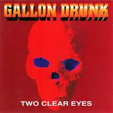 GALLON DRUNK / ガロン・ドランク / TWO CLEAR EYES