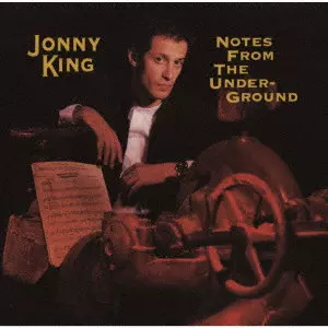 JONNY KING / ジョニー・キング / ノーツ・フロム・ジ・アンダーグラウンド