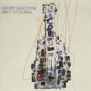 GEOFF GASCOYNE / ジェフ・ガスコイン / キープ・イット・トゥ・ユアセルフ