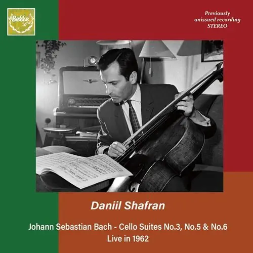 DANIIL SHAFRAN / ダニール・シャフラン / バッハ:無伴奏チェロ組曲第3,5&6番 - ライヴ･イン･ハバナ1962