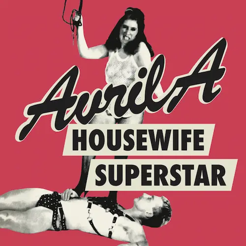 AVRIL A / HOUSEWIFE SUPERSTAR (LP)