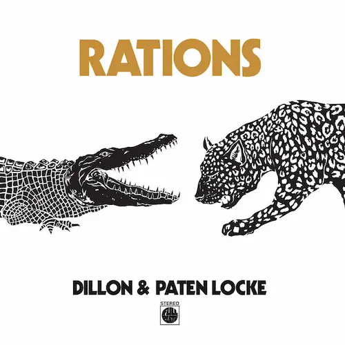 DILLON & PATEN LOCKE / RATIONS (2LP)