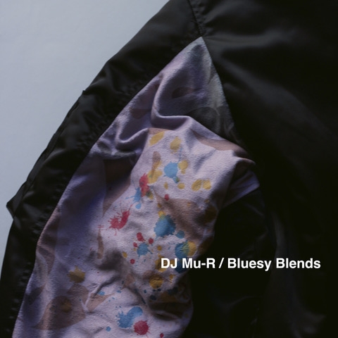 DJ Mu-R (GAGLE) / Bluesy Blends