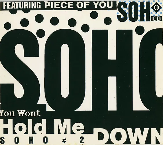 SOHO (PAL JOEY) / YOU WON'T HOLD ME DOWN