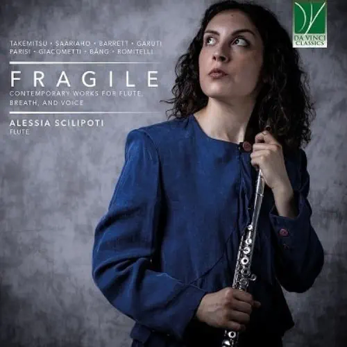 ALESSIA SCILIPOTI / アレッシア・シリポーティ / FRAGILE - CONTEMPORARY WORKS FOR FLUTE,BREATH&VOICE / FRAGILE