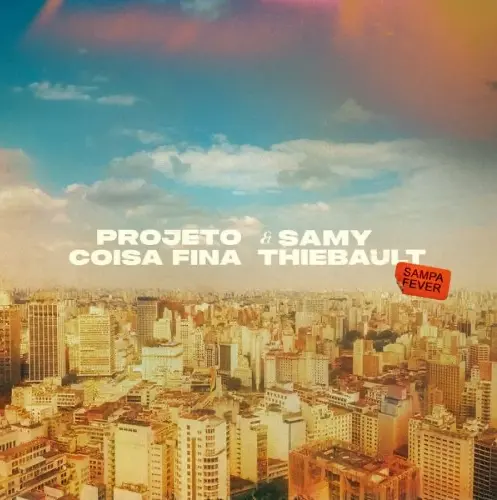 COISA FINA & SAMY THIEBAULT / コイザ・フィーナ & サミー・ティボー / SAMPA FEVER