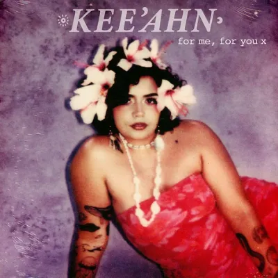 KEE'AHN / FOR ME FOR YOU X