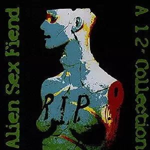 ALIEN SEX FIEND / エイリアン・セックス・フィーンド / リップ 12インチコレクション 2CDエディション / RIP - A 12' COLLECTION - 2CD EDITION