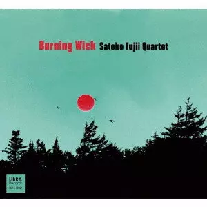 SATOKO FUJII / 藤井郷子 / バーニング・ウィック / BURNING WICK