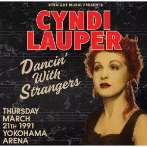 CYNDI LAUPER / シンディ・ローパー / ダンシング・ウィズ・ストレンジャーズ、横浜 1991 / DACIN' WITH STRANGERS. YOKOHAMA 1991