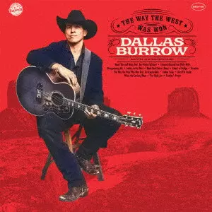 DALLAS BURROW / ダラス・バロウ / ザ・ウェイ・ザ・ウェスト・ワズ・ウォン / THE WAY THE WEST WAS WON