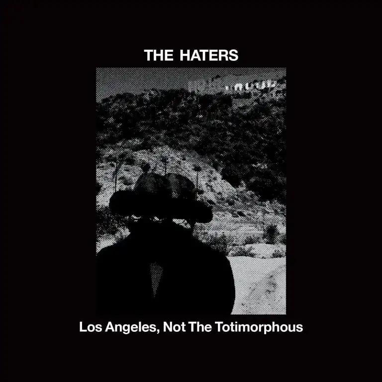 HATERS / LOS ANGELES, NOT THE TOTIMORPHOUS [CD]