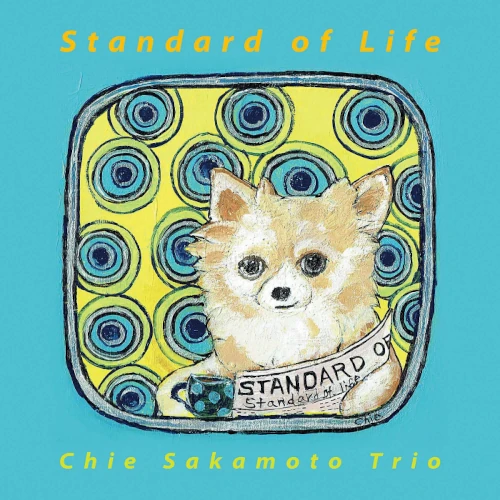 CHIE SAKAMOTO / 坂本千恵 / Standard of Life / STANDARD OF LIFE