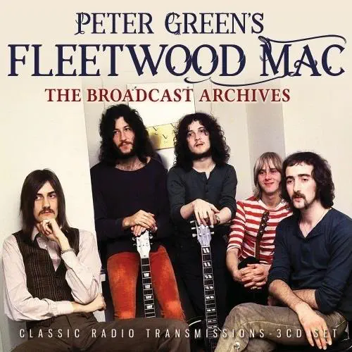 PETER GREEN'S FLEETWOOD MAC / ピーター・グリーンズ・フリートウッド・マック / THE BROADCAST ARCHIVES (3CD)