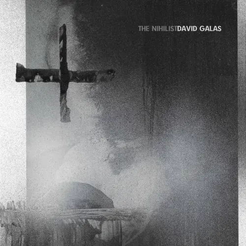 DAVID GALAS / THE NIHILIST