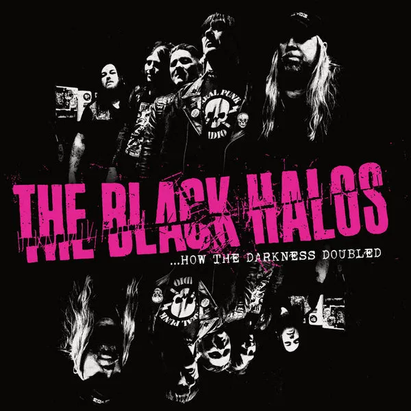 BLACK HALOS / ...HOW THE DARKNESS DOUBLED