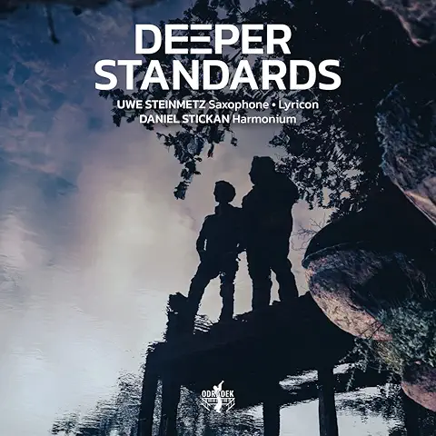 UWE STEINMETZ & DANIEL STICKAN / DEEPER STANDARDS