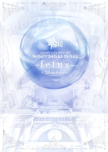 zerohz / 零[Hz] / ZEROHZ LIVE TOUR 2025 Nebul∀ SAGA1 FINAL～fetus～  at Zepp DiverCity