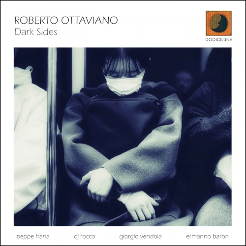 ROBERTO OTTAVIANO / ロベルト・オッタビアーノ / DARK SIDES