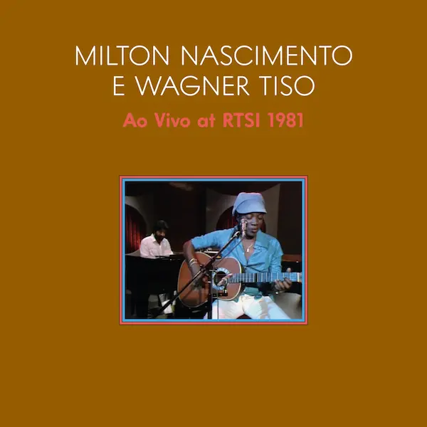 MILTON NASCIMENTO & WAGNER TISO / ミルトン・ナシメント&ヴァグネル・チゾ / AO VIVO 1981 (LIVE AT SWISS TV WITH WAGNER TISO)