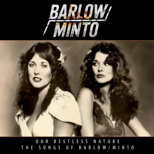 BARLOW/MINTO / OUR RESTLESS NATURE (THE SONGS OF PAM BARLOW & JANET MINTO)