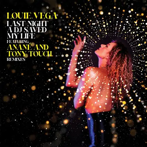 LOUIE VEGA / ルイ・ヴェガ / LAST NIGHT A DJ SAVED MY LIFE FEAT. ANANE & TONY TOUCH
