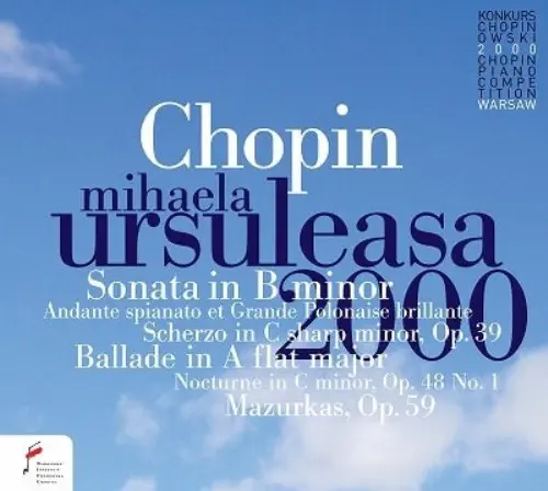 MIHAELA URSULEASA / ミハエラ・ウルスレアサ / THE 14TH INTERNATIONAL CHOPIN COMPETITION 2000 / 14TH INTERNATIONAL CHOPIN COMPETITION 2000