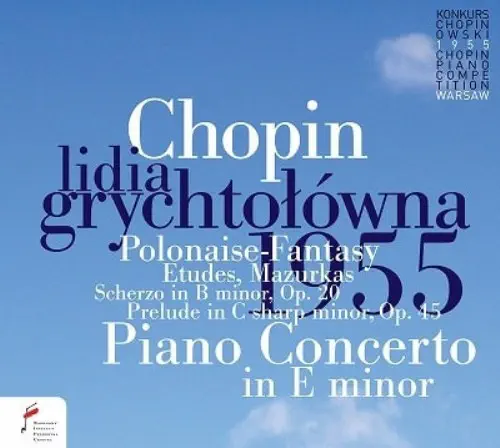 LIDIA GRYCHTOLOWNA / リディア・グリフトウフナ / ショパン国際ピアノ･コンクール･ライヴ（1955年第5回） / THE 5TH INTERNATIONAL CHOPIN COMPETITION