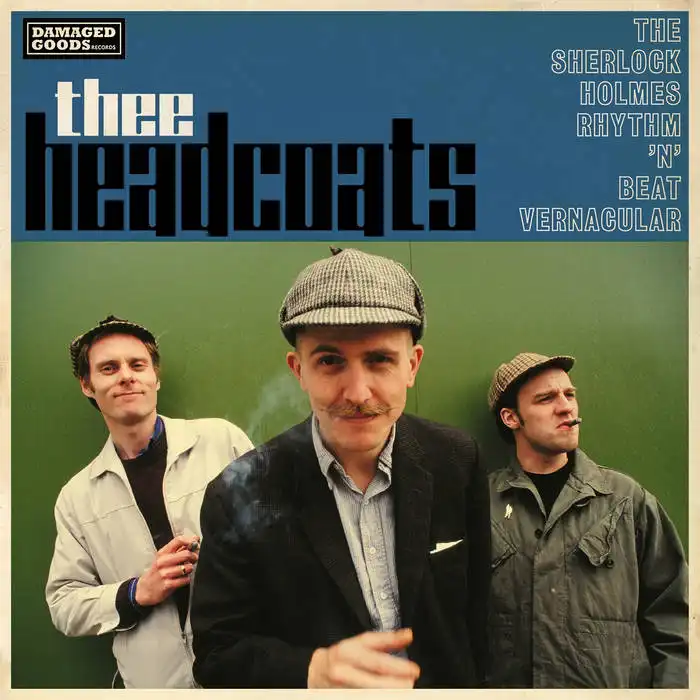 THEE HEADCOATS / ジーヘッドコーツ / THE SHERLOCK HOLMES RHYTHM 'N' BEAT VERNACLUAR / THE SHERLOCK HOLMES RHYTHM 'N' BEAT VERNACLUAR 