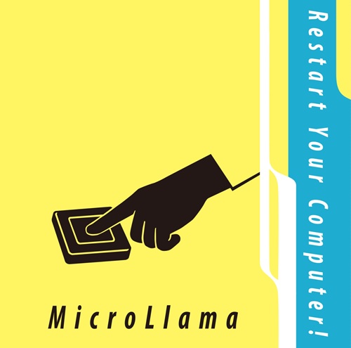 MicroLlama / Restart Your Computer!