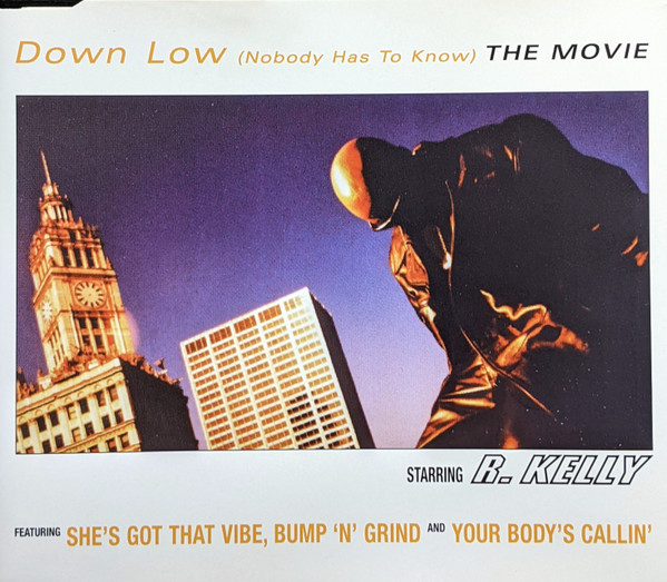 R. KELLY FEATURING RONALD ISLEY / DOWN LOW (NOBODY HAS TO KNOW)