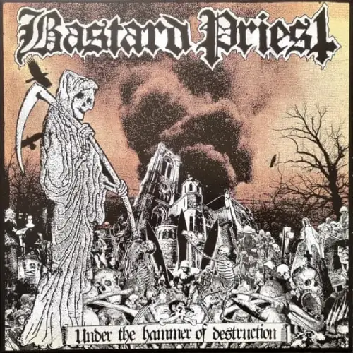 BASTARD PRIEST / UNDER THE HAMMER OF DESTRUCTION