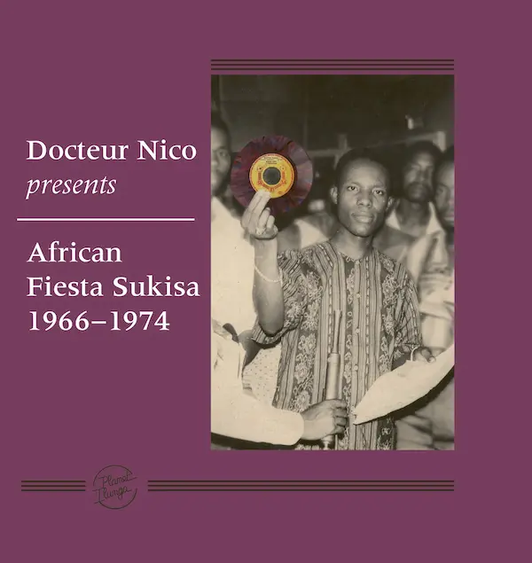DOCTEUR NICO & AFRICAN FIESTA SUKISA / ドクチュール・ニコ & アフリカン・フィエスタ・スキサ / DOCTEUR NICO PRESENTS AFRICAN FIESTA SUKISA 1966 - 1974