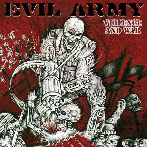 EVIL ARMY / エヴィル・アーミー / VIOLENCE AND WAR