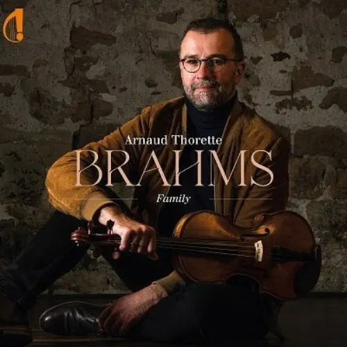 ARNAUD THORETTE / アルノー・トレット / BRAHMS:VIOLA WORKS - FAMILY BRAHMS / FAMILY BRAHMS
