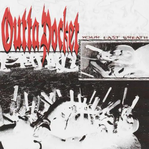OUTTA POCKET / YOUR LAST BREATH