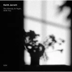 KEITH JARRETT / キース・ジャレット / THE MELODY AT NIGHT. WITH YOU / メロディ・アット・ナイト、ウィズ・ユー