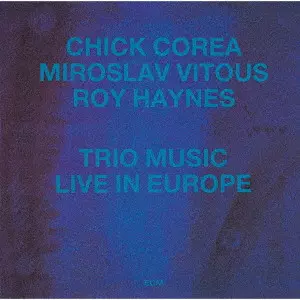 CHICK COREA / チック・コリア / TRIO MUSIC / チック・コリア・トリオ・ライヴ・イン・ヨーロッパ ~夜も昼も