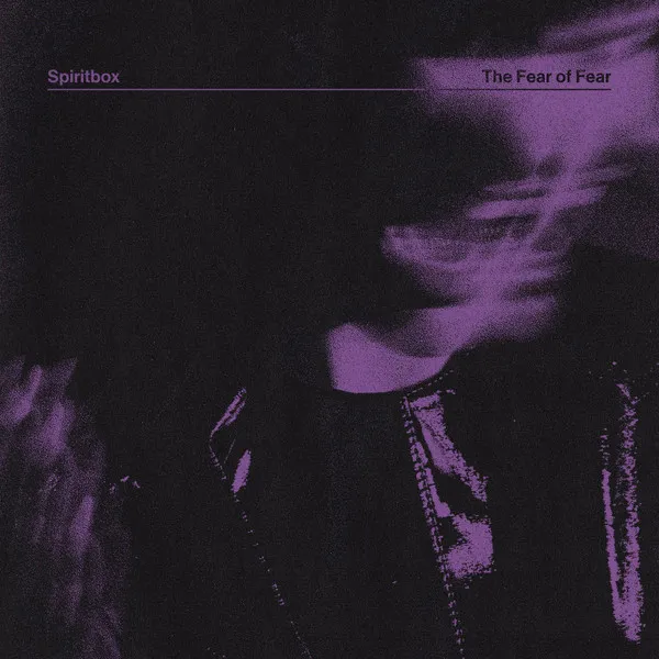 SPIRITBOX / FEAR OF FEAR