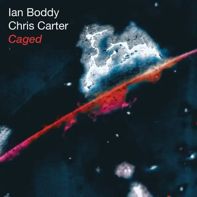 IAN BODDY & CHRIS CARTER / イアン・ボディ・アンド・クリス・カーター / CAGED [CD]