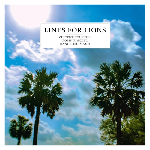 VINCENT COURTOIS / LINES FOR LIONS