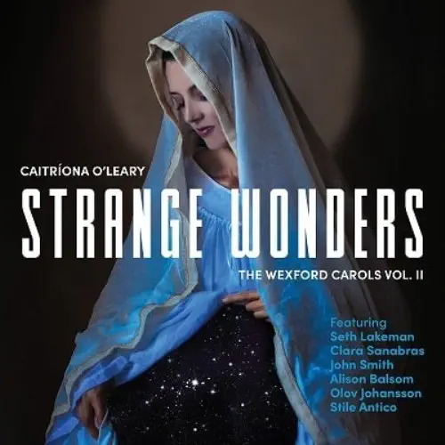 CAITRIONA O'LEARY / カトリオーナ・オリアリー / STRANGE WONDERS THE WEXFORD CAROLS VOL.2