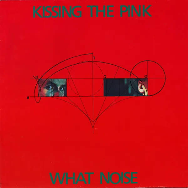 KISSING THE PINK / WHAT NOISE