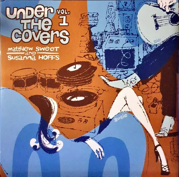 MATTHEW SWEET AND SUSANNA HOFFS / UNDER THE COVERS VOL. 1